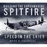 Photo of 25014 - Building the Supermarine Spitfire: Speed in the Skies Book