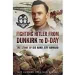 Photo of 28354 - Fighting Hitler from Dunkirk to D-Day: The Story of Die Hard Jeff Haward