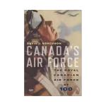 Photo of 32650 - Canada's Air Force: The Royal Canadian Air Force at 100, Book